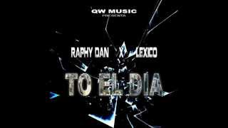 Raphy Dan & Lexico   To El Dia (All Day Spanish Version