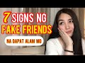 7 SIGNS Ng FAKE FRIENDS Na Dapat Alam Mo | Cherryl Ting