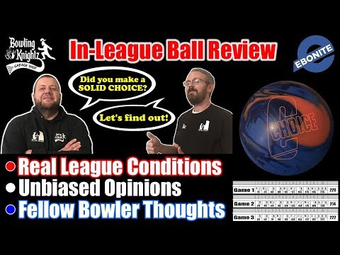 In-League Ball Review - EBONITE CHOICE SOLID - What a high end ball should be..