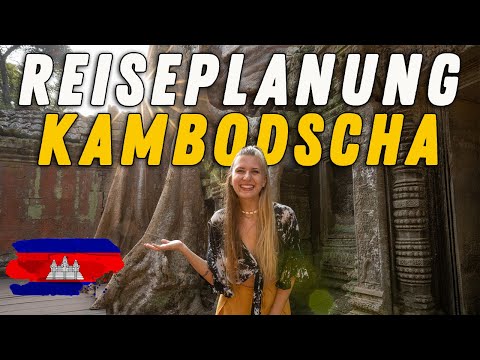 So planst du deine KAMBODSCHA REISE I Budget Route Highlights Reiseführer