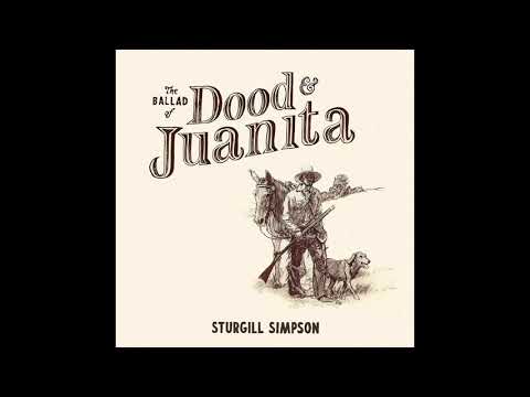 Sturgill Simpson - The Ballad of Dood & Juanita (Full Album) 2021