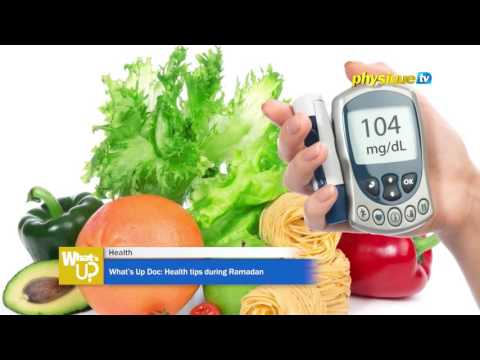 What’s Up Doc: Health tips during Ramadan