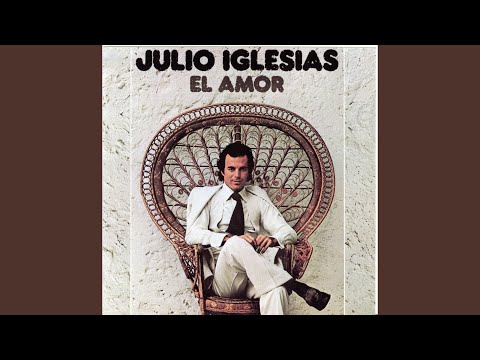 El amor – Julio Iglesias