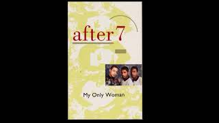 After 7 – My Only Woman (Oh Oh Silas 7” Edit)