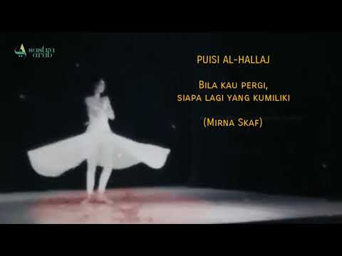 Puisi Al-Hallaj; Bila kau pergi, siapa lagi yang kumiliki
