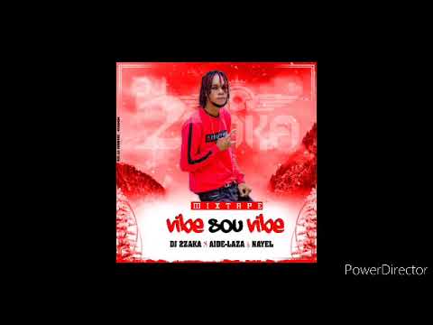 Mixtape Vibe Sou Vibe Dj 2zaka ft Aide Laza & Nael Tou Dil