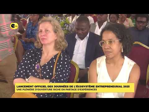 Lancement officiel des journées de l'écosystème entrepreneurial 2025