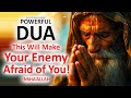 JUST BY LISTENING TO THIS VERY POWERFUL DUA YOUR ENEMY WILL BE AFRAID OF YOU INSHAALLAH