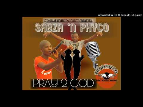 Sabza 'n Phyco- Pray To God