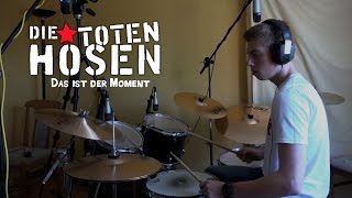 Die Toten Hosen - Das ist der Moment (Drum Cover) [Full HD]