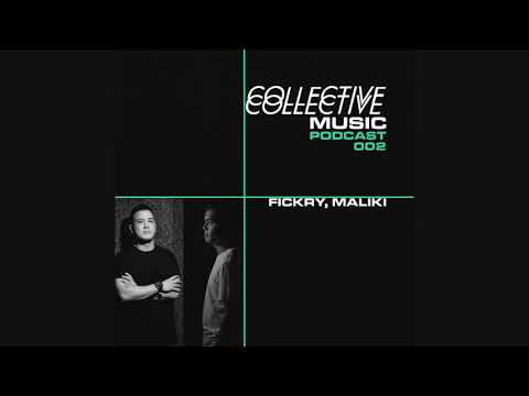 Collective Music Podcast 002 - Fickry B2B Maliki