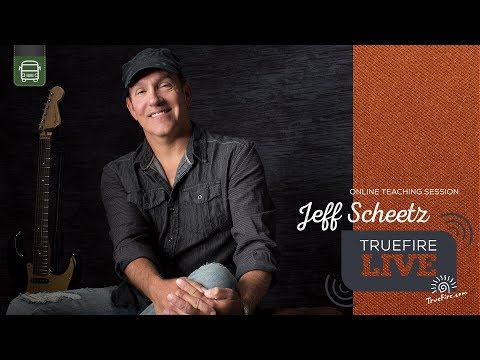 TrueFire Live: Jeff Scheetz (Back to School Boot Camp)