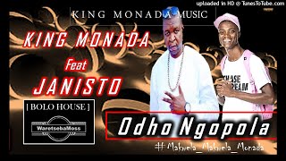 King Monada - Odho Ngopola Feat Janisto (2021)