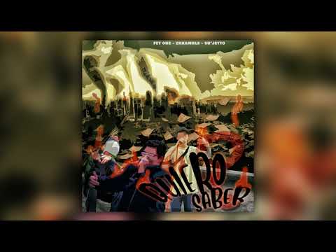 Fet One - Quiero Saber (feat. Su'jetto y Zkramble) [prod. Matifugah]