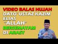 Video Balas Hujah Dato' Ustaz Kazim Elias