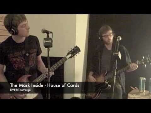 The Mark Inside - House of Cards (live on XM's The Verge)