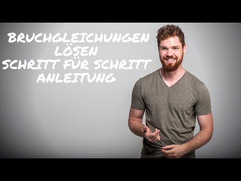 Bruchgleichungen lösen | Schritt-für-Schritt Anleitung + Beispiele
