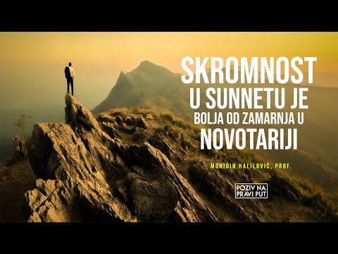 SKROMNOST U SUNNETU JE BOLJA OD UMARANJA U NOVOTARIJI - Muhidin Halilović, prof. ᴴᴰ