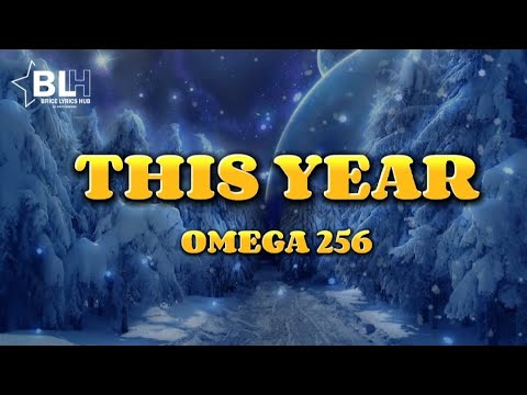 Omega 256 - This year (Lyrics)