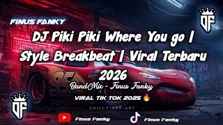 Download lagu DJ Full Durasi Piki Piki Where You go | Style Breakbeat | Viral Terbaru 2026 mp3