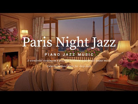 Relaxing Paris Late Night Jazz - Soft Tender Piano Jazz Instrumetal Music for Sleep, Relax, Work