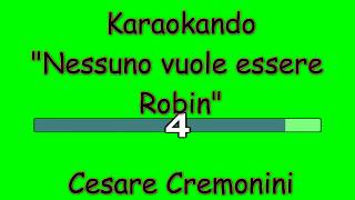 Karaoke Italiano - Nessuno vuole essere Robin - Cesare Cremonini ( Testo )