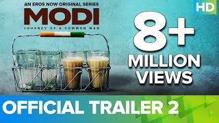 Modi - Journey Of A Common Man - Trailer 2 | Ashish Sharma | Umesh Shukla | Episodes Streaming Now