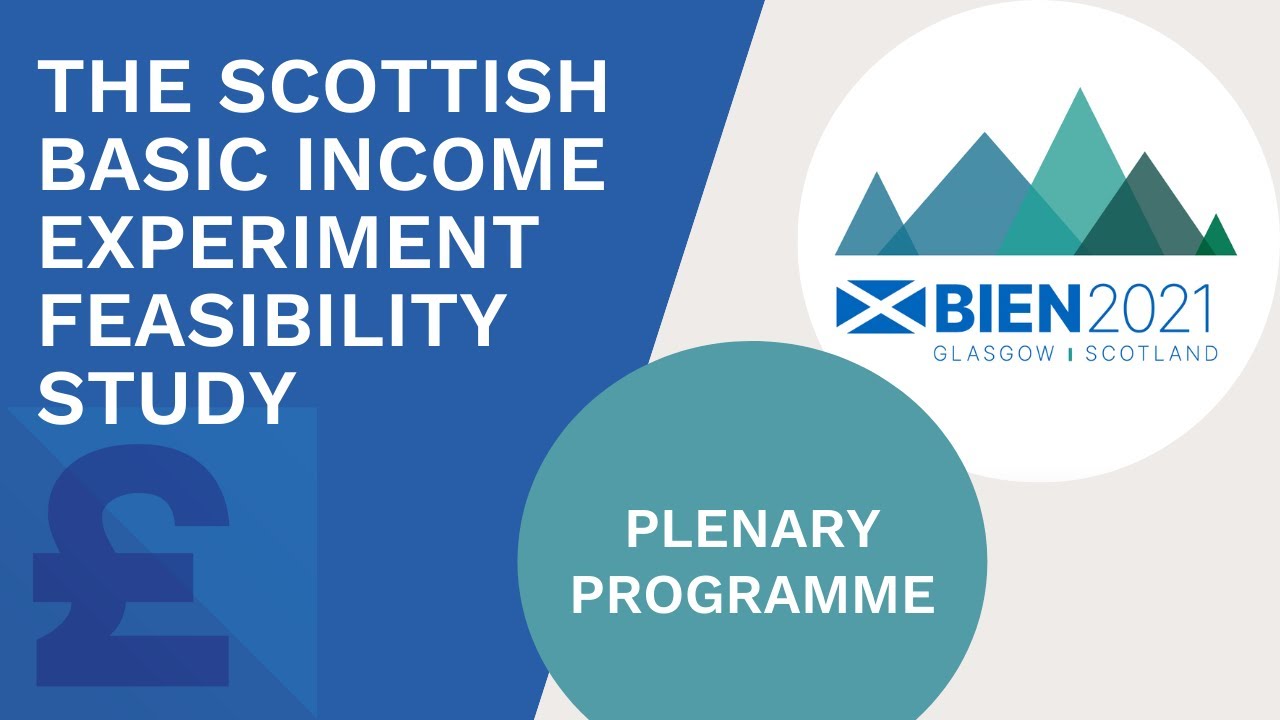 Plenary: The Scottish Basic Income experiment feasibility study – BIEN 2021