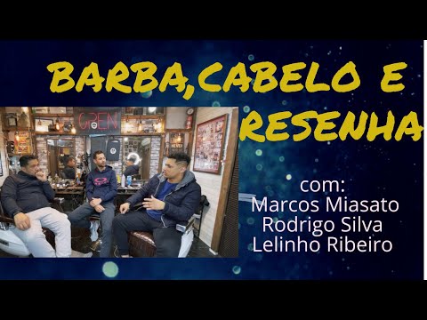 BARBA CABELO E RESENHA COM MARCOS MIASATO