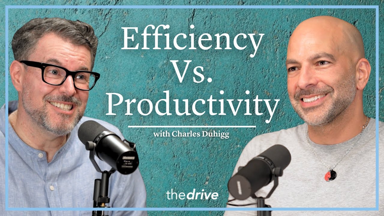 Efficiency Vs. Productivity | Charles Duhigg