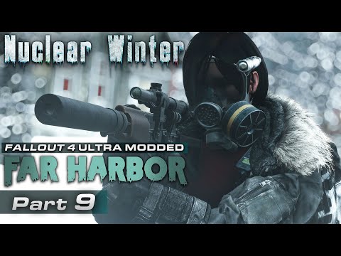 Far Harbor Nuclear Winter Ultra Modded [09] - Fallout 4 DLC Playthrough | Part 9