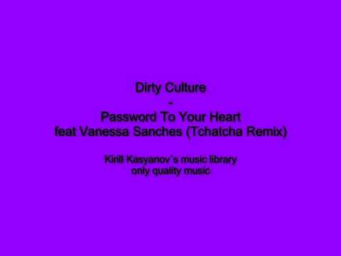 Dirty Culture - Password To Your Heart feat Vanessa Sanches (Tchatcha Remix)