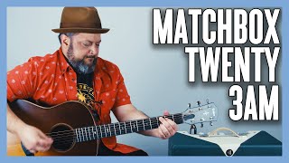Matchbox Twenty 3AM Guitar Lesson +Tutorial