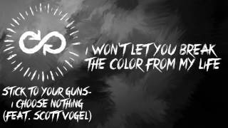 Stick To Your Guns - I Choose Nothing (Feat. Scott Vogel) (lyrics)
