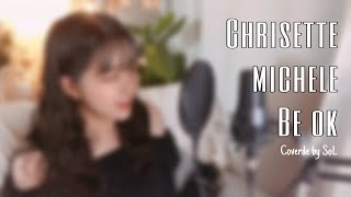 [SoL&#39;s cover] Chrisette michele-Be ok