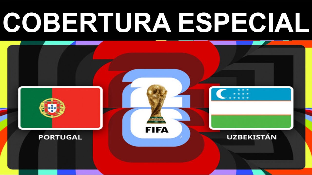 MUNDIAL DE FUTBOL 2026 PORTUGAL VS UZBEKISTAN