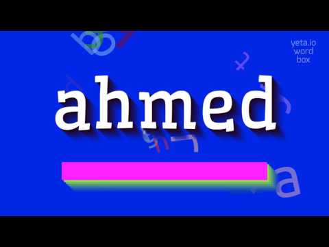How to say "ahmed"! (High Quality Voices)
