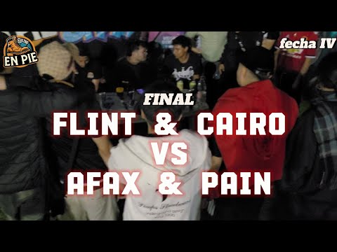 Flint & Cairo v/s Afax & Pain - Final EL ULTIMO EN PIE FECHA IV 2vs1
