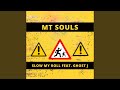 Slow My Roll (feat. Ghost J)