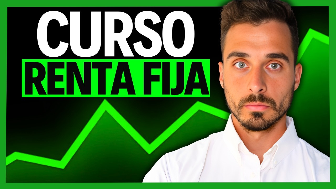 Curso GRATIS Invertir en RENTA FIJA | Guía Paso a Paso Para DOMINAR la Renta Fija