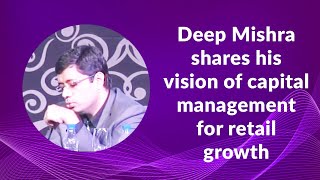 Deep Mishra shares his vision of capital management for retail growth image