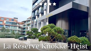 La Réserve Resort Knokke-Heist - Hotel Overview, Luxurious Seaside Hotel in Belg