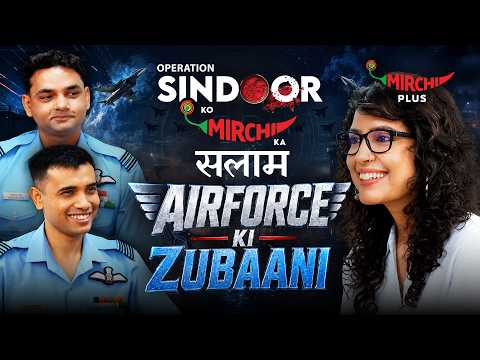 The Untold Side Of Operation Sindoor | Air Force Insights | Mirchi Plus