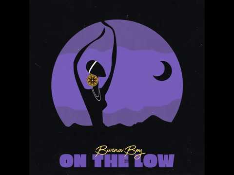 Burna Boy – On The Low