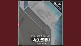 Tears Run Dry (Kosine Remix)