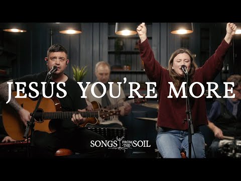 Jesus You're More (Live) Music Video by Songs From The Soil