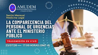 La comparecencia del personal de urgencias ante el Ministerio Público