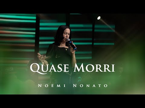 Noemi Nonato - Quase Morri (Vídeo Oficial)