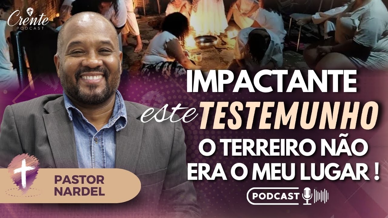 MUITO FORTE: O Terreiro não Era o meu Lugar | Pastor Nardel #102