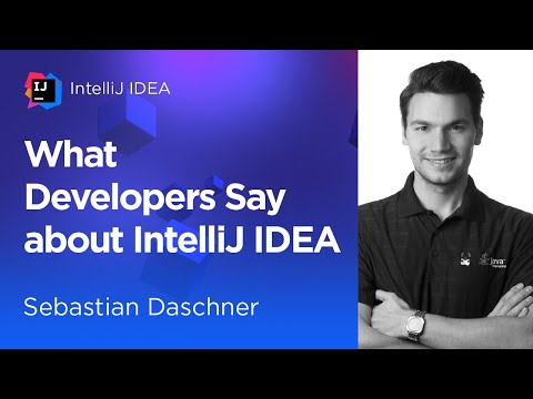 What Developers Say About IntelliJ IDEA. Sebastian Daschner